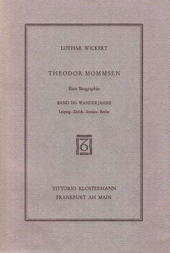 Theodor Mommsen. Eine Biographie in vier Bänden 