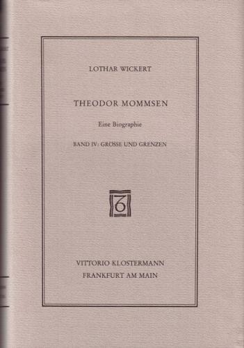 Theodor Mommsen. Eine Biographie in vier Bänden 
