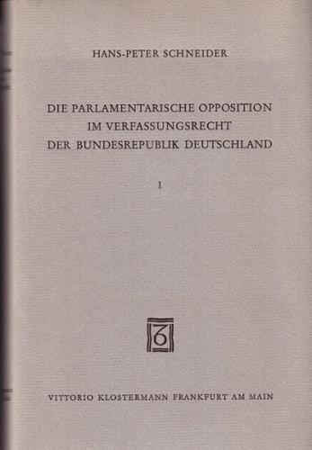 Die parlamentarische Opposition im Verfassungsrecht der Bundesrepublik Deutschland / Die parlamentarische Opposition im Verfassungsrecht der Bundesrepublik Deutschland 