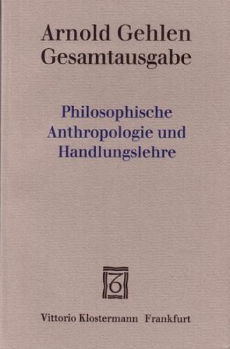 Philosophische Anthropologie und Handlungslehre 
