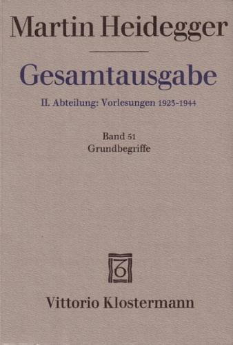Gesamtausgabe. 4 Abteilungen / 2. Abt: Vorlesungen / Grundbegriffe (Sommersemester 1941) 