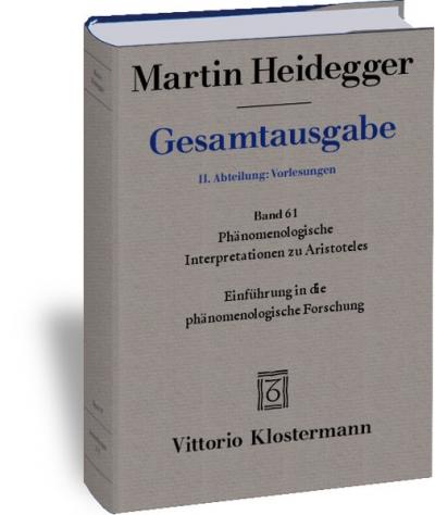 Phänomenologische Interpretationen zu Aristoteles. Einführung in die phänomenologische Forschung (Wintersemester 1921/22) 