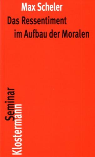 Das Ressentiment im Aufbau der Moralen 