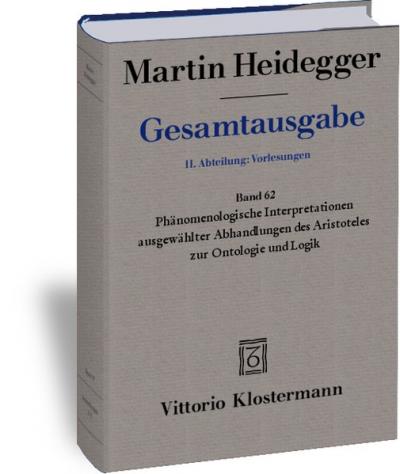 Phänomenologische Interpretationen ausgewählter Abhandlungen des Aristoteles zu Ontologie und Logik (Sommersemester 1922) 