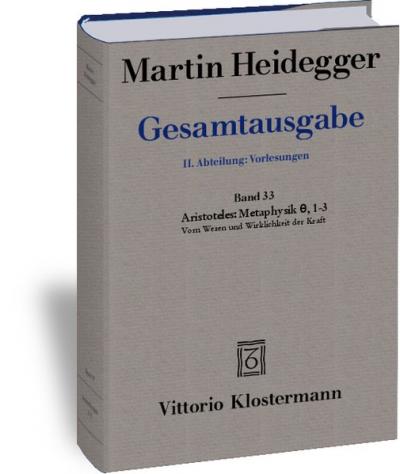 Aristoteles: Metaphysik IX, 1-3. Vom Wesen und Wirklichkeit der Kraft (Sommersemester 1931) 