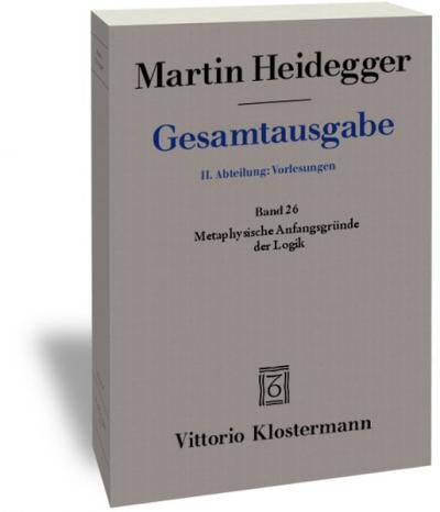 Metaphysische Anfangsgründe der Logik im Ausgang von Leibniz (Sommersemester 1928) 