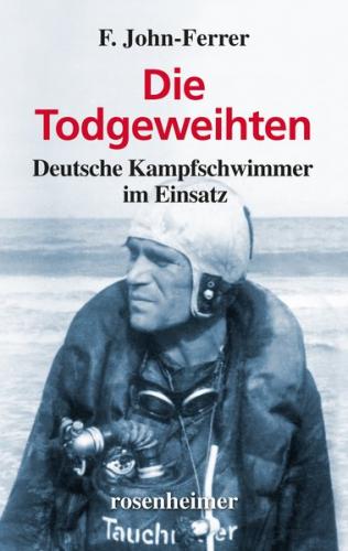Die Todgeweihten - Deutsche Kampfschwimmer im Einsatz (Ebook - EPUB) 