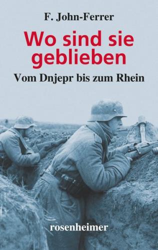 Wo sind sie geblieben - Vom Dnjepr bis zum Rhein (Ebook - EPUB) 