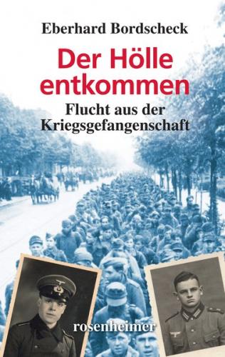 Der Hölle entkommen - Flucht aus der Kriegsgefangenschaft (Ebook - EPUB) 