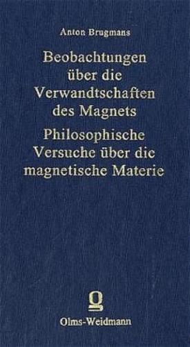 Beobachtungen über die Verwandtschaften des Magnets - Philosophische Versuche über die magnetische Materie 