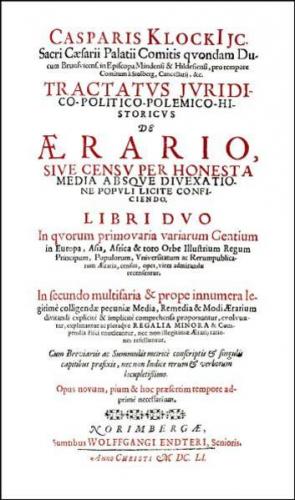 Tractatus juridico-politico-polemico-historicus de aerario, sive censu per honesta media absque divexatione populi licite conficiendo, libri duo 