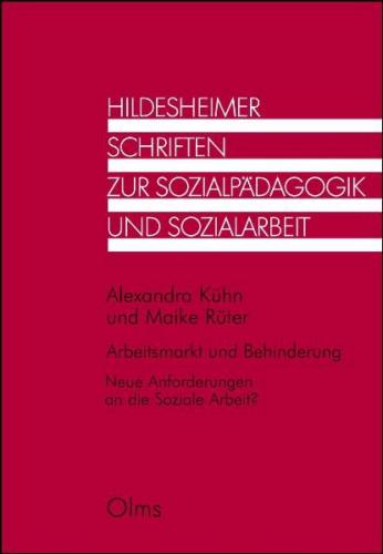 Arbeitsmarkt und Behinderung. Neue Anforderungen an die Soziale Arbeit? 