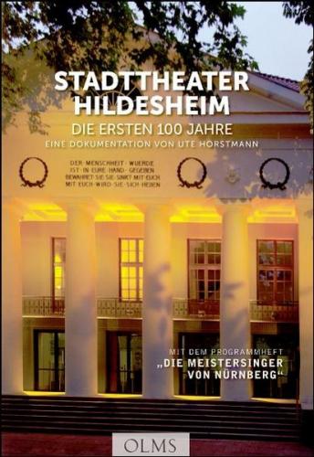 Stadttheater Hildesheim - Die ersten 100 Jahre 
