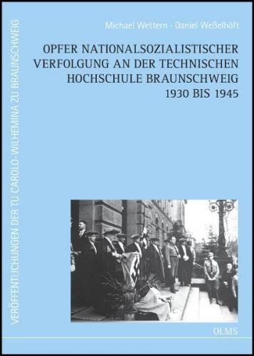 Opfer nationalsozialistischer Verfolgung an der Technischen Hochschule Braunschweig 1930 bis 1945 