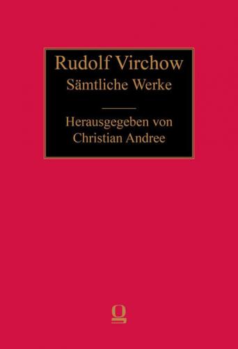 Rudolf Virchow: Sämtliche Werke 