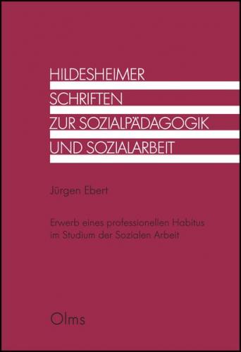 Erwerb eines professionellen Habitus im Studium der Sozialen Arbeit 