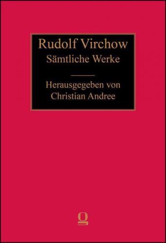 Rudolf Virchow: Sämtliche Werke 