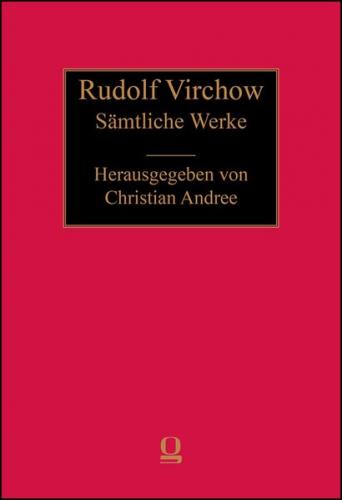 Rudolf Virchow: Sämtliche Werke 