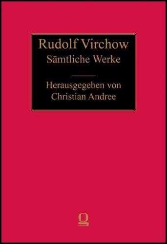 Rudolf Virchow: Sämtliche Werke 