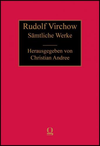 Rudolf Virchow: Sämtliche Werke 
