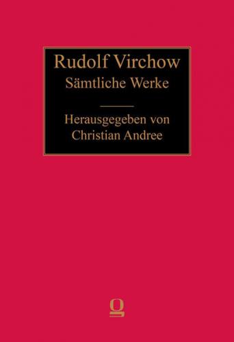 Rudolf Virchow: Sämtliche Werke 