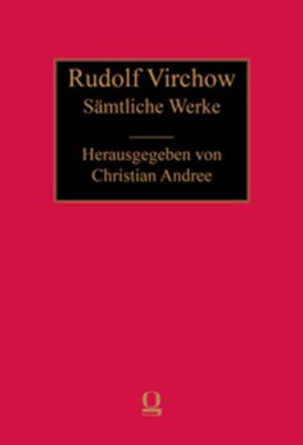 Rudolf Virchow: Sämtliche Werke 