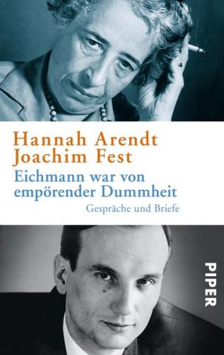 Eichmann war von empörender Dummheit 