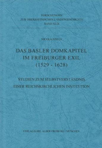 Das Basler Domkapitel im Freiburger Exil (1529 - 1628) 