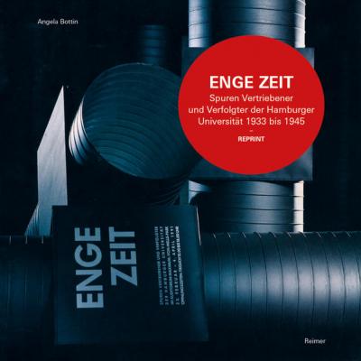 ENGE ZEIT: Spuren Vertriebener und Verfolgter der Hamburger Universität vor 1933 bis nach 1945 
