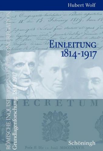 Römische Inquisition und Indexkongregation. Grundlagenforschung: 1814-1917 
