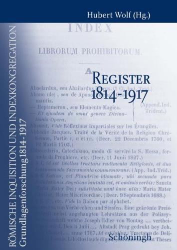 Römische Inquisition und Indexkongregation. Grundlagenforschung: 1814-1917 
