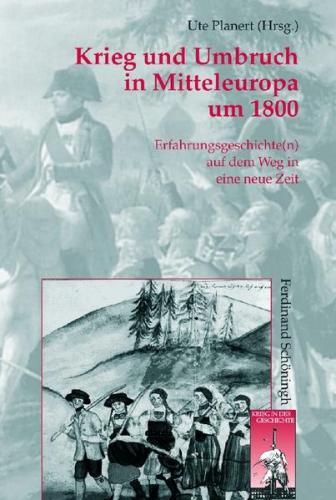Krieg und Umbruch in Mitteleuropa um 1800 
