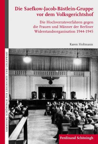Die Saefkow-Jacob-Bästlein-Gruppe vor dem Volksgerichtshof 
