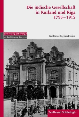 Die jüdische Gesellschaft in Kurland und Riga 1795-1915 
