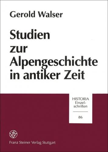 Studien zur Alpengeschichte in antiker Zeit 