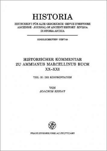 Historischer Kommentar zu Ammianus Marcellinus. Buch XX-XXI. / Die Konfrontation 