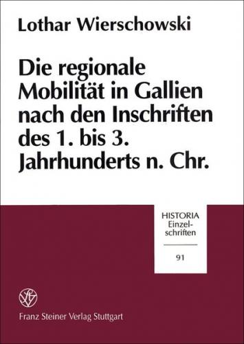 Die regionale Mobilität in Gallien nach den Inschriften des 1. bis 3. Jahrhunderts n. Chr. 