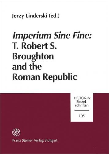 Imperium sine fine: T. Robert S. Broughton and the Roman Republic 