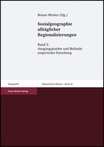 Sozialgeographie alltäglicher Regionalisierungen. Band 3 