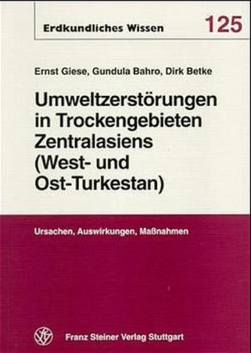 Umweltzerstörungen in Trockengebieten Zentralasiens (West- und Ost-Turkestans) 