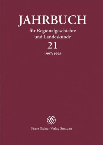 Jahrbuch für Regionalgeschichte und Landeskunde 21 (1997/1998) 