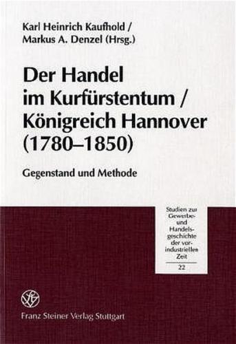 Der Handel im Kurfürstentum / Königreich Hannover (1780-1850) 