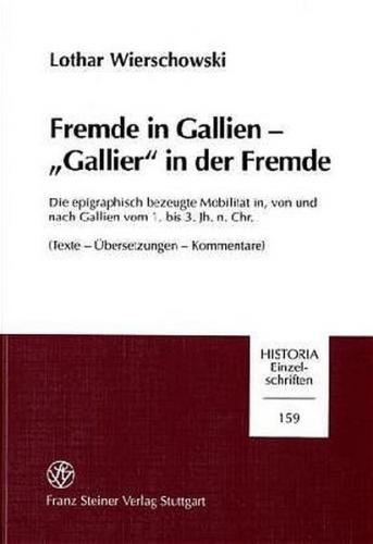 Fremde in Gallien – "Gallier" in der Fremde 