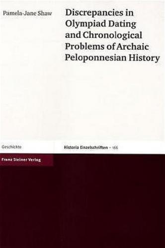 Discrepancies in Olympiad Dating and Chronological Problems of Archaic Peloponnesian History 