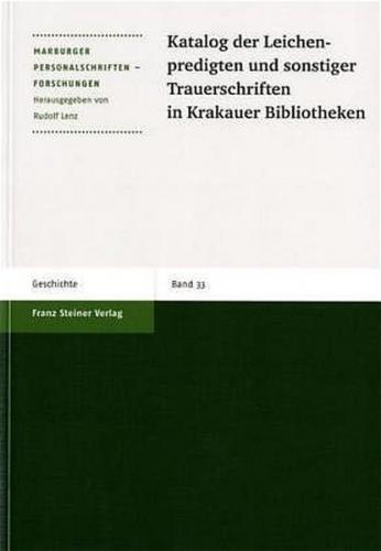 Katalog der Leichenpredigten und sonstige Trauerschriften in Krakauer Bibliotheken 