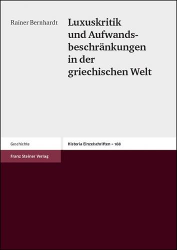 Luxuskritik und Aufwandsbeschränkungen in der griechischen Welt 