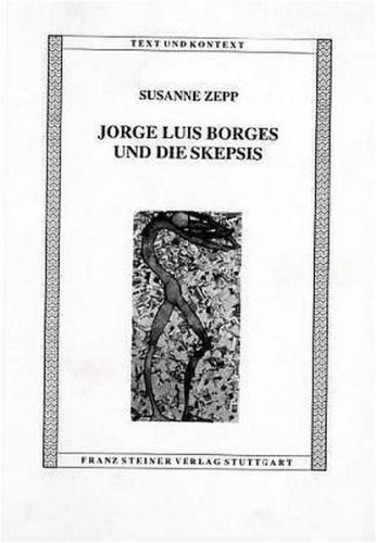Jorge Luis Borges und die Skepsis 