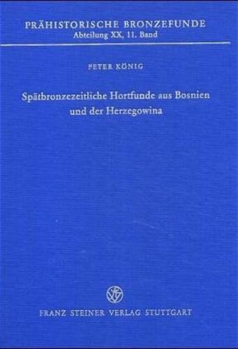 Spätbronzezeitliche Hortfunde aus Bosnien und der Herzegowina 