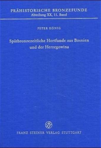 Spätbronzezeitliche Hortfunde aus Bosnien und der Herzegowina 