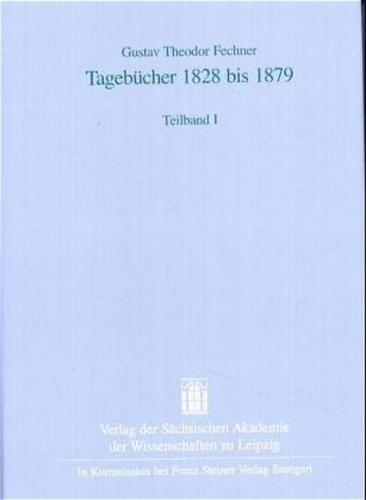 Gustav Theodor Fechner: Tagebücher 1828 bis 1879 